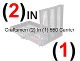 Craftsmen (2) In (1) 550XL Carrier